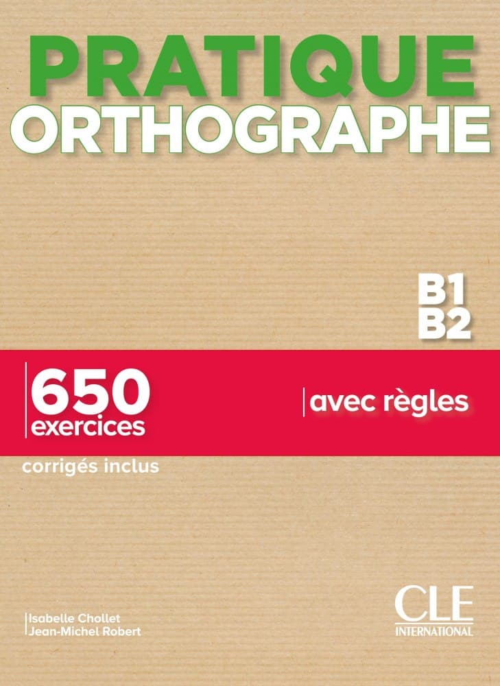 Pratique Orthographe B1/B2. Livre + Corrigés