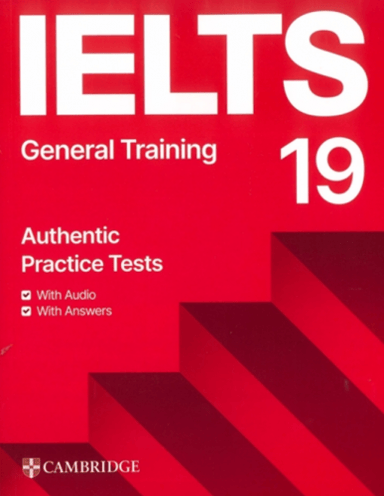 Practice Tests IELTS 19 General with Answers, Downloadable Audio and Resource Bank