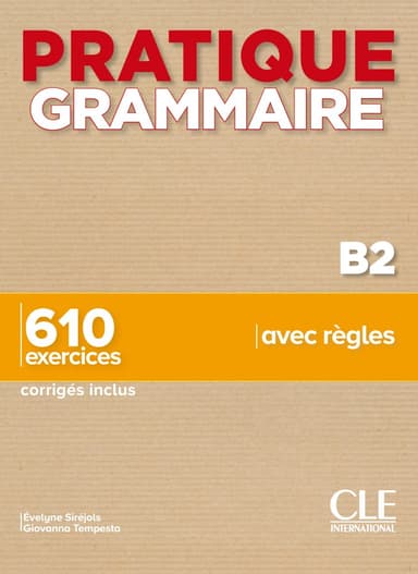 Pratique Grammaire B2. Livre + Corrigés