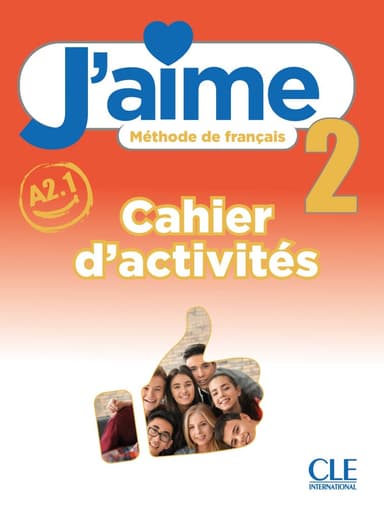 J'aime 2 (A2.1). Cahier d'activités