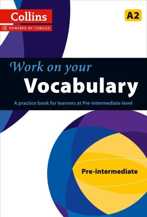 Collins Work on Your Vocabulary. A2 Pre-Intermediate