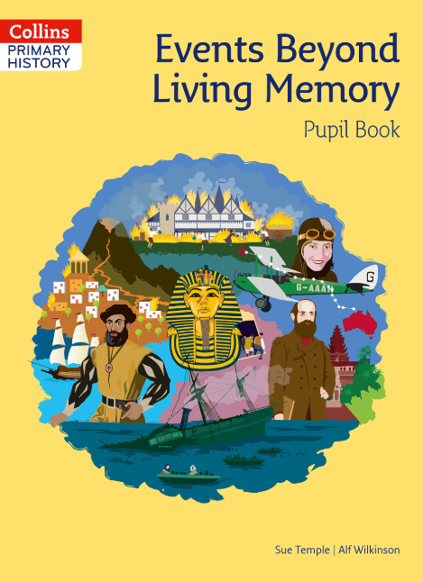 Collins Primary History: Events Beyond Living Memory. Pupil Book