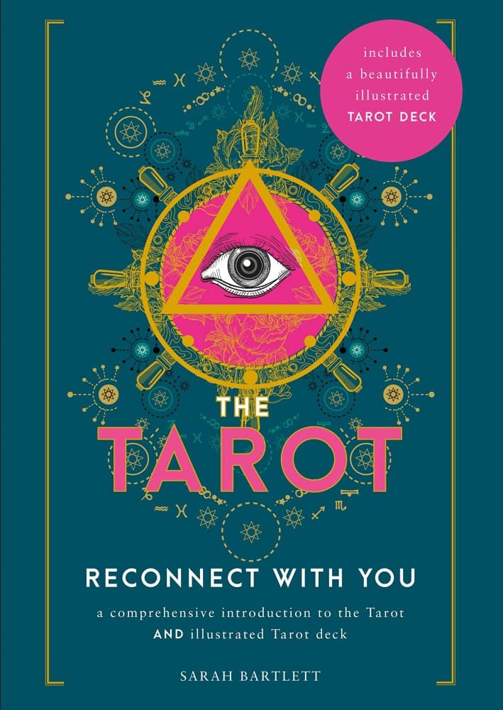 The Tarot: Reconnect With You: A comprehensive introduction to the Tarot and illustrated Tarot deck