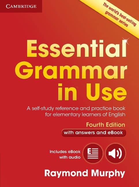 Essential Grammar in Use (4th Edition). Book with Answers and Interactive eBook A Self-Study Reference