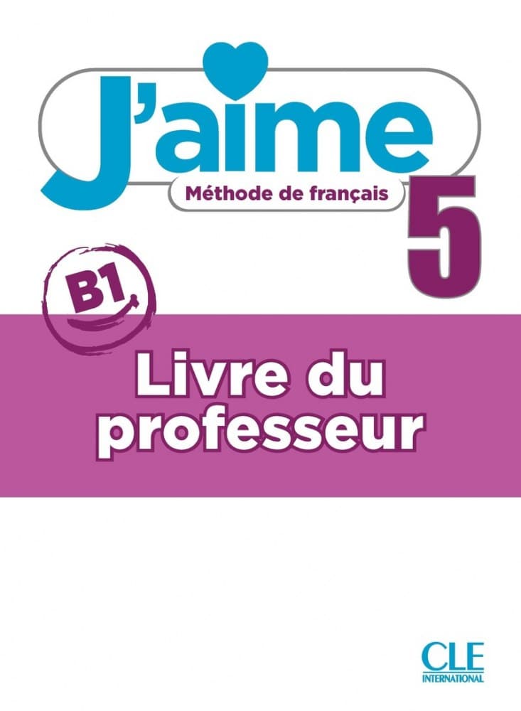 J'aime 5 (B1). Guide pédagogique
