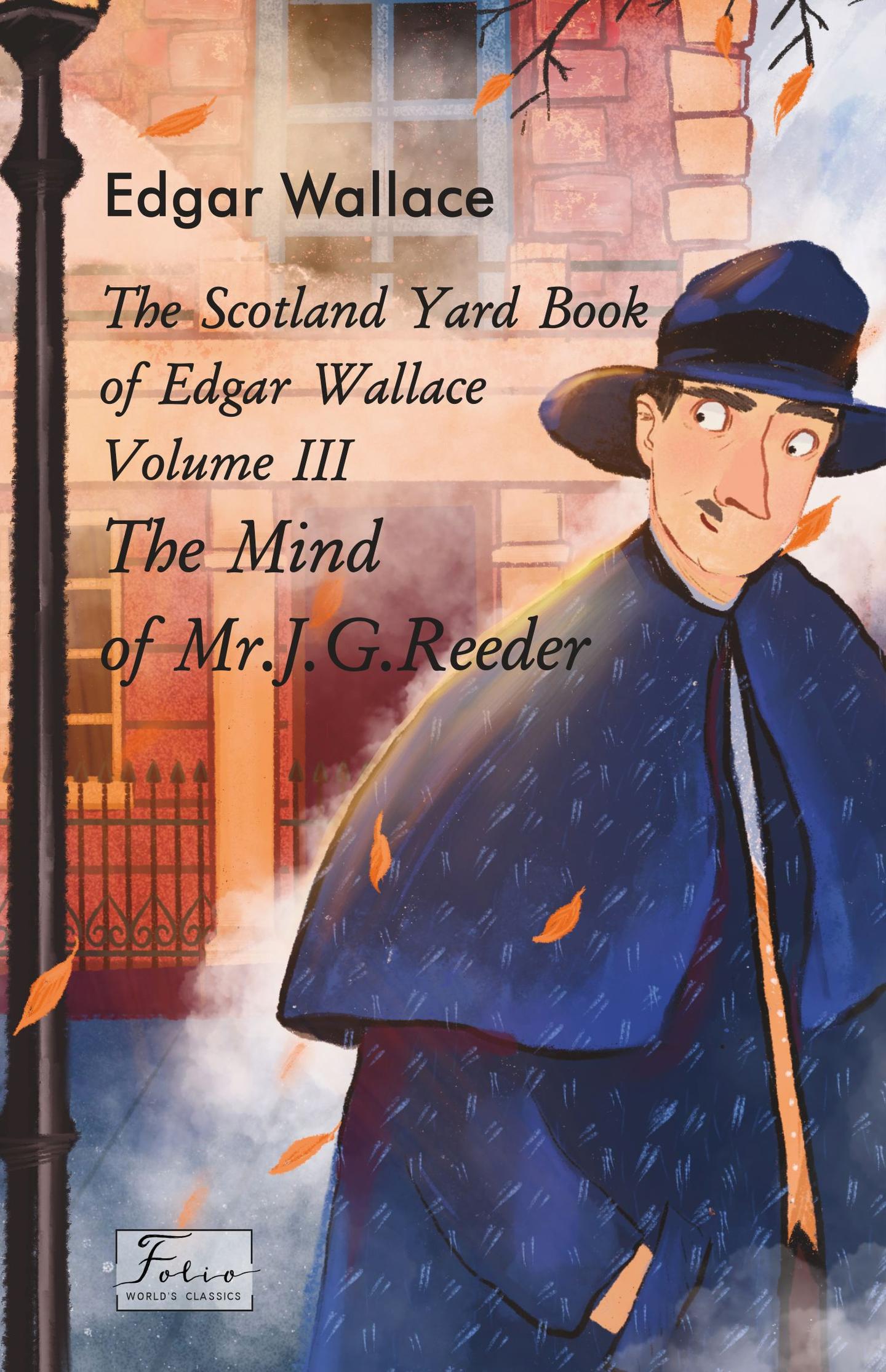 The Scotland Yard Book of Edgar Wallace. Volume III. The Mind of Mr. J .G. Rea