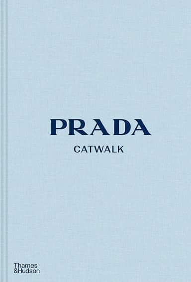 Prada Catwalk. The Complete Collections