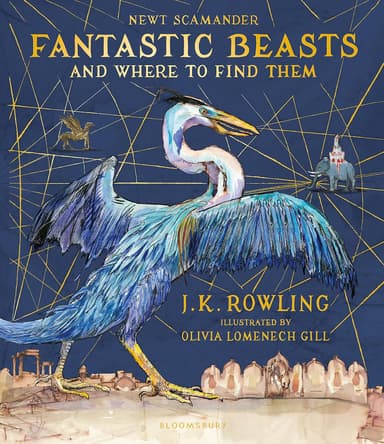 Fantastic Beasts and Where to Find Them. Illustrated Edition