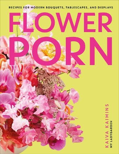Обкладника "Flower Porn: Recipes for Modern Bouquets, Tablescapes and Displays" Обкладинка "Flower Porn: Recipes for Modern Bouquets, Tablescapes and Displays"