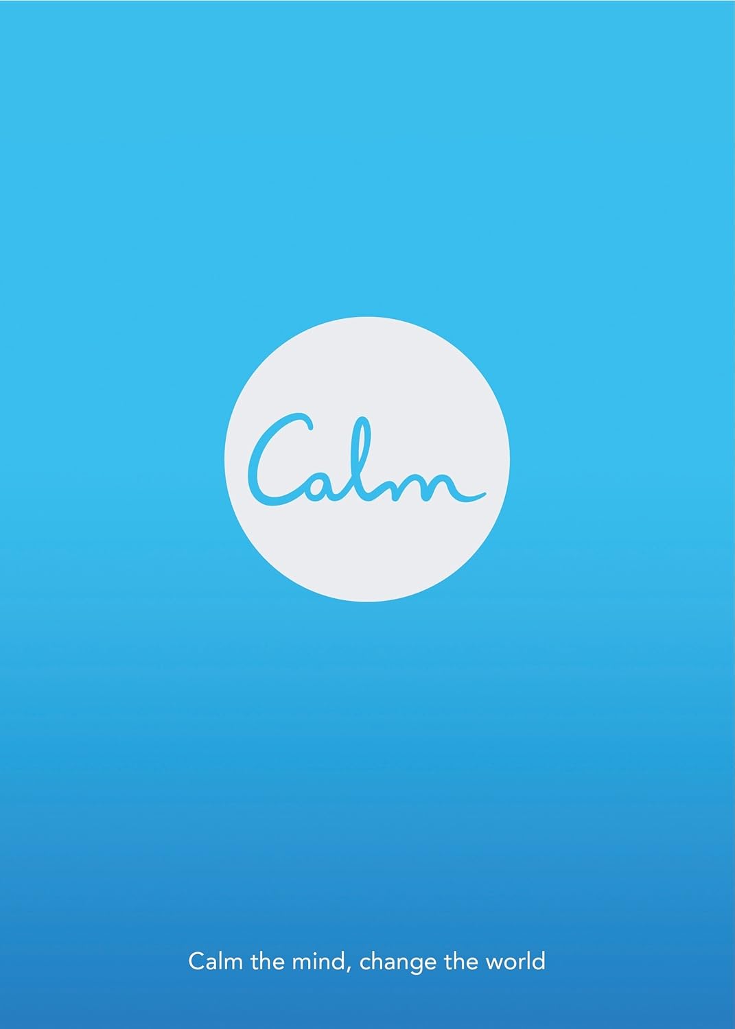 Calm. Calm the Mind. Change the World