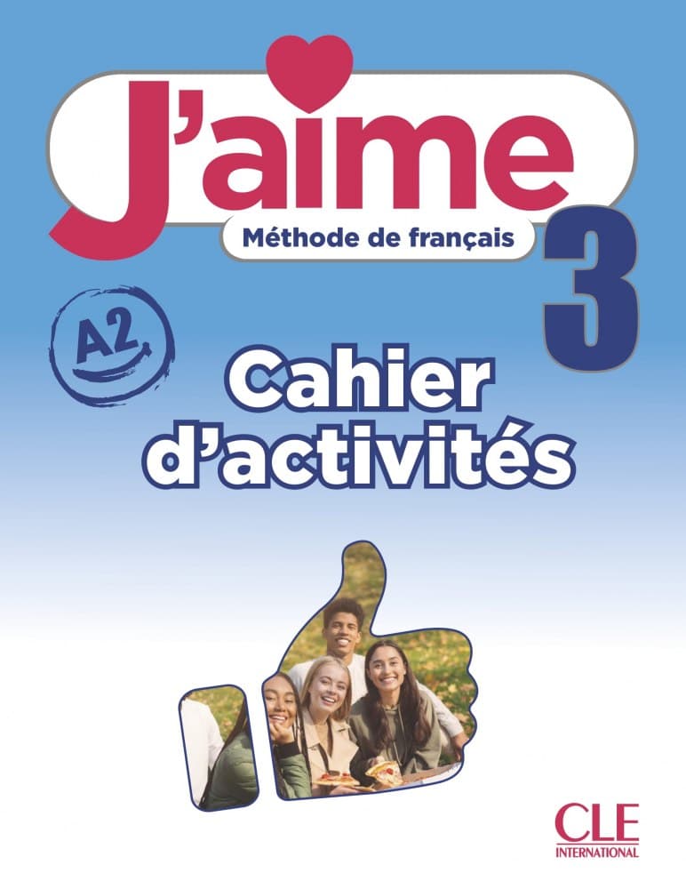 J'aime 3 (A2). Cahier d'activités