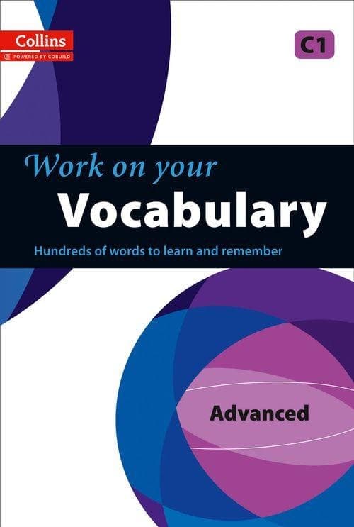 Collins Work on Your Vocabulary. C1 Advanced