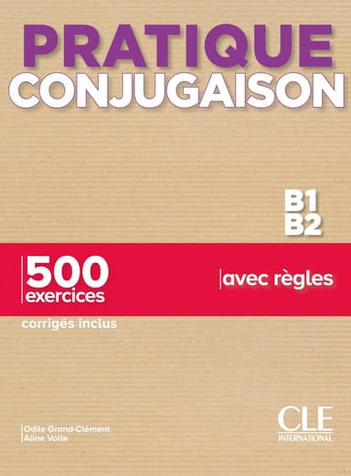 Pratique Conjugaison B1/B2. Livre + Corrigés