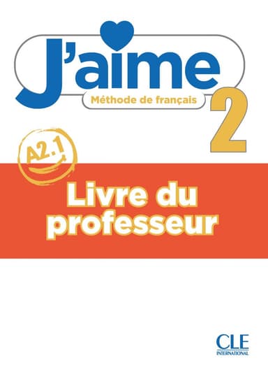 J'aime 2 (A2.1). Guide pédagogique