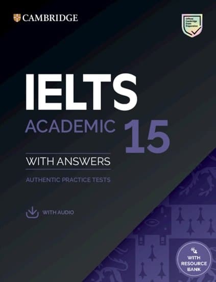 Обкладника "Practice Tests IELTS 15 Academic with Answers, Downloadable Audio and Resource Bank" Обкладинка "Practice Tests IELTS 15 Academic with Answers, Downloadable Audio and Resource Bank"