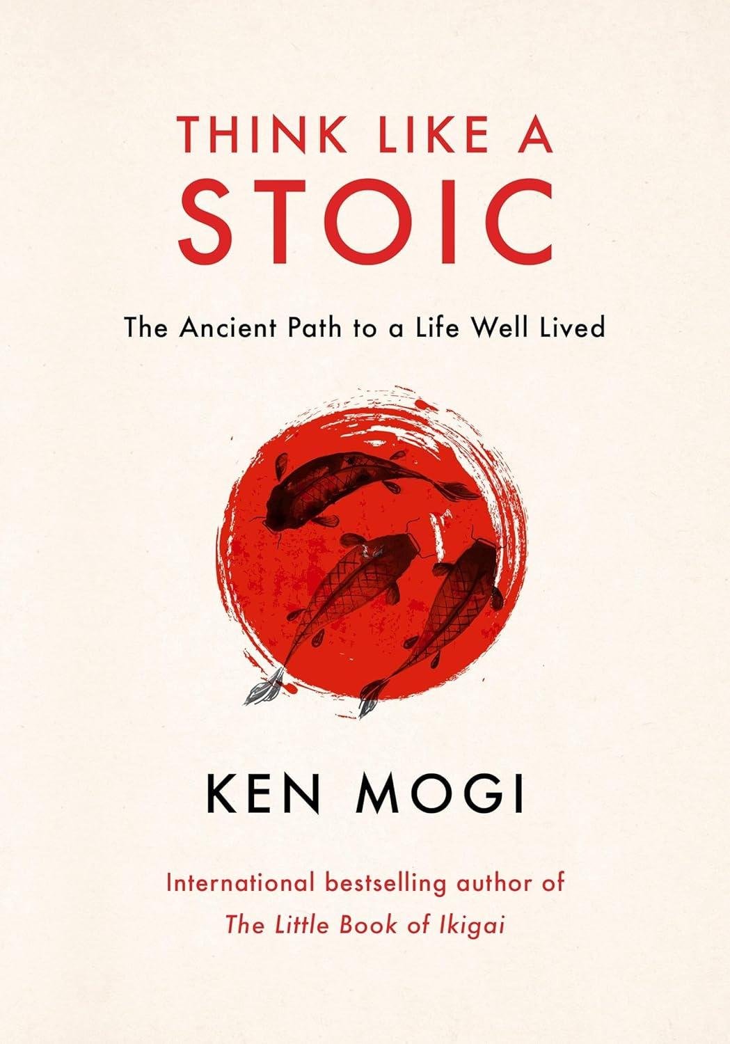 Think Like a Stoic: The Ancient Path to a Life Well Lived