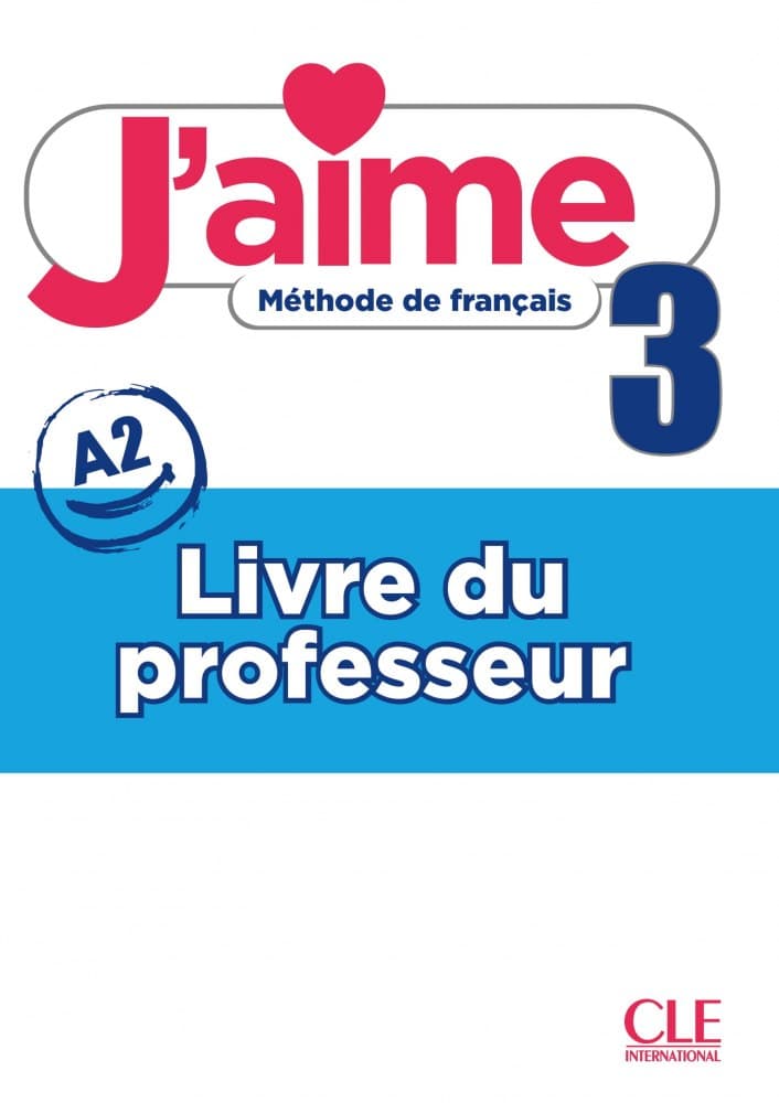 J'aime 3 (A2). Guide pédagogique