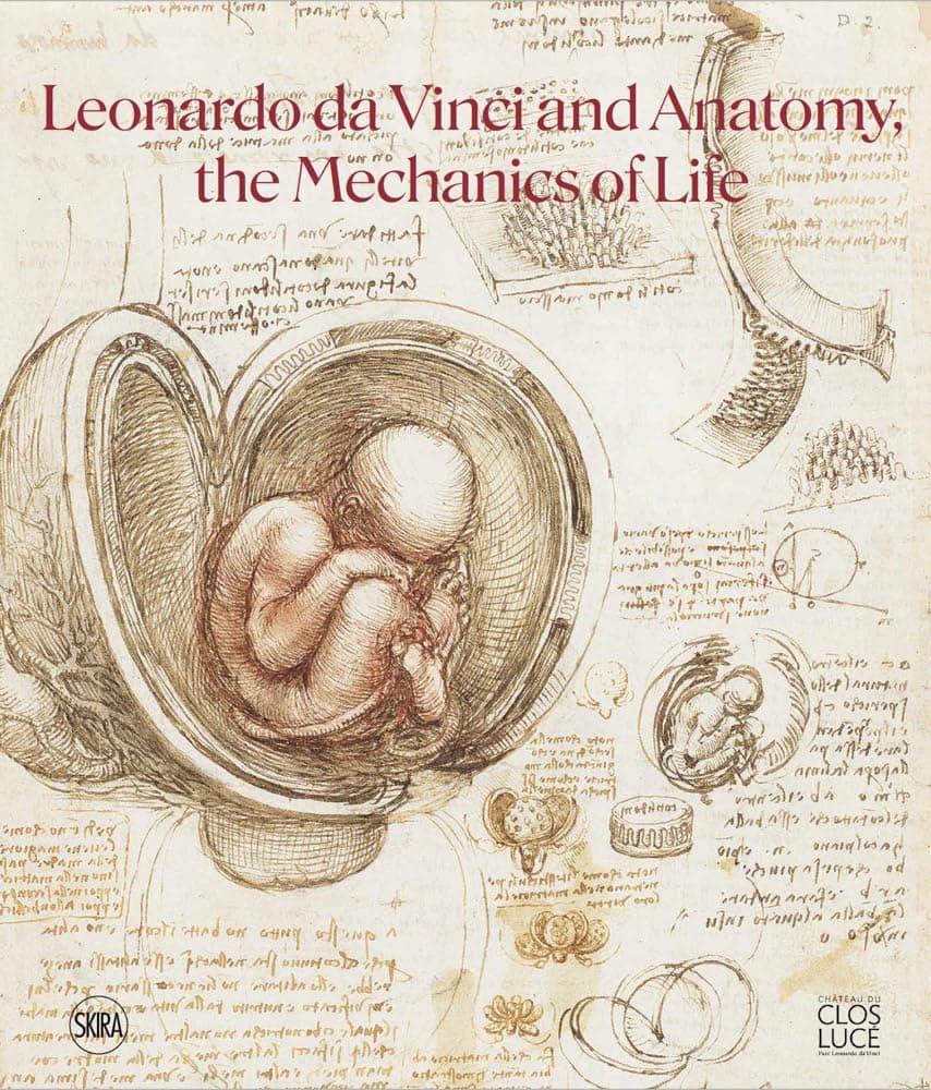 Leonardo da Vinci and Anatomy. The Mechanics of Life