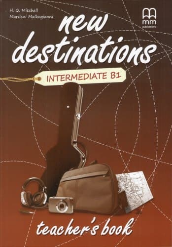 New Destinations. Intermediate B1. Teacher's Book