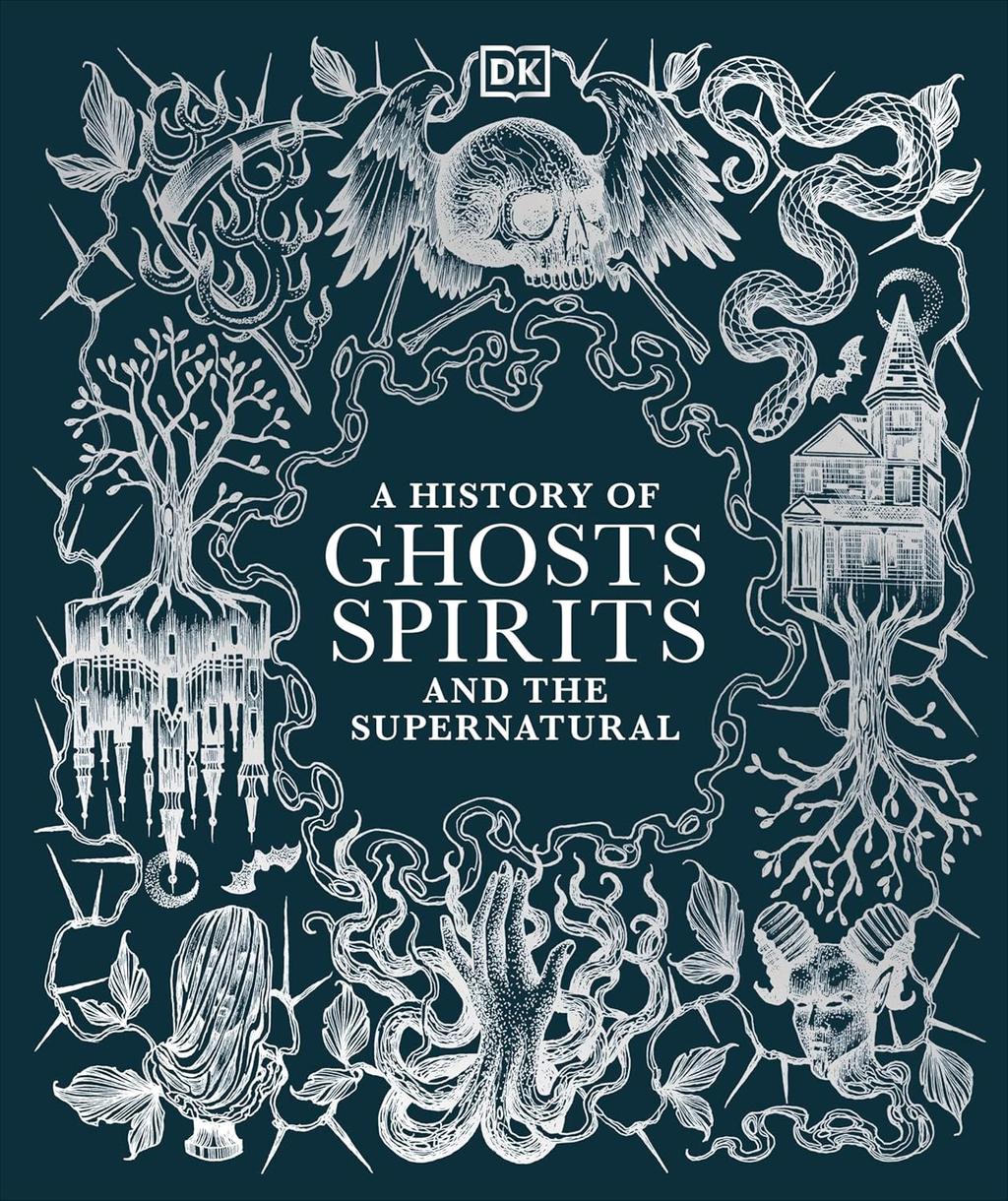 Обкладника "A History of Ghosts, Spirits and the Supernatural" Обкладинка "A History of Ghosts, Spirits and the Supernatural"