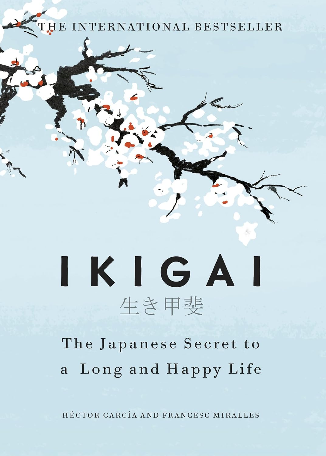 Ikigai. The Japanese Secret to a Long and Happy Life