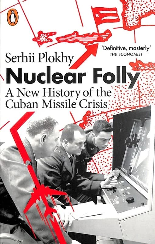 Обкладника "Nuclear Folly: A New History of the Cuban Missile Crisis" - 1 Фото Превью "Nuclear Folly: A New History of the Cuban Missile Crisis" - Фото №1