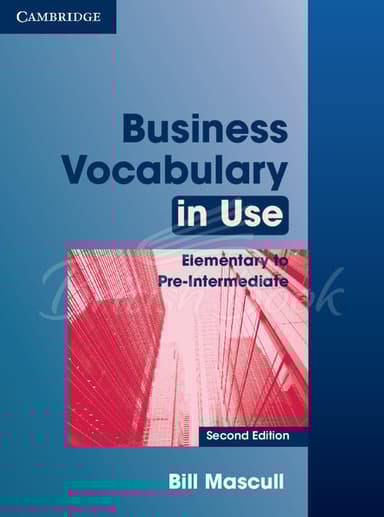 Business Vocabulary in Use (2nd Edition). Elementary to Pre-intermediate with Answers