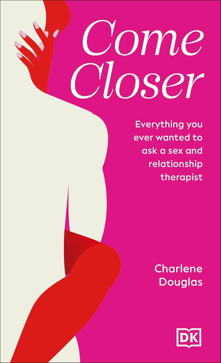 Come Closer: Everything You Ever Wanted to Ask a Couples Therapist