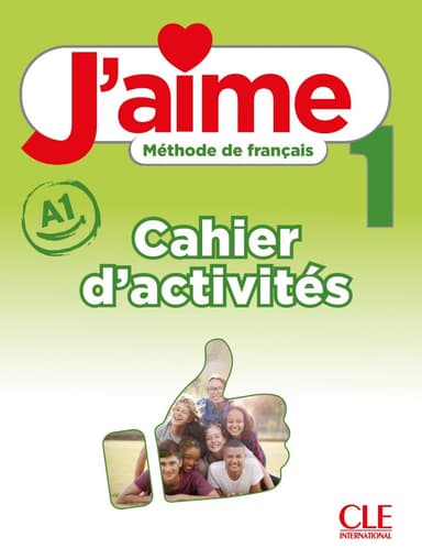 J'aime 1 (A1). Cahier d'activités