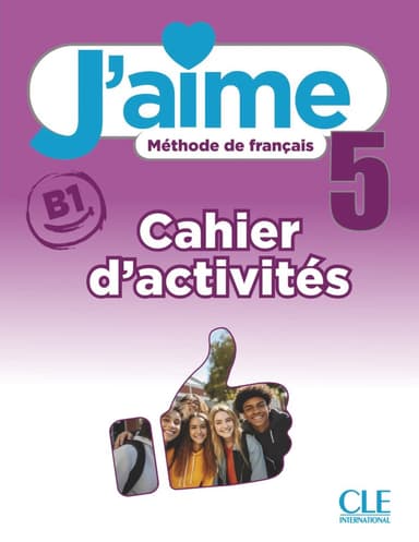 J'aime 5 (B1). Cahier d'activités