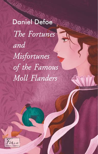 The Fortunes and Misfortunes of the Famous Moll Flanders