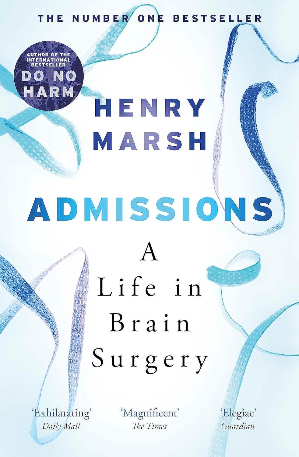 Обкладника "Admissions: A Life in Brain Surgery" Обкладинка "Admissions: A Life in Brain Surgery"