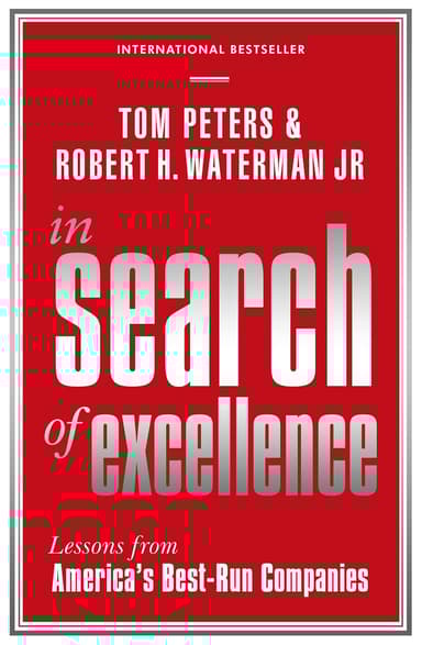 In Search of Excellence: Lessons from America's Best-Run Companies