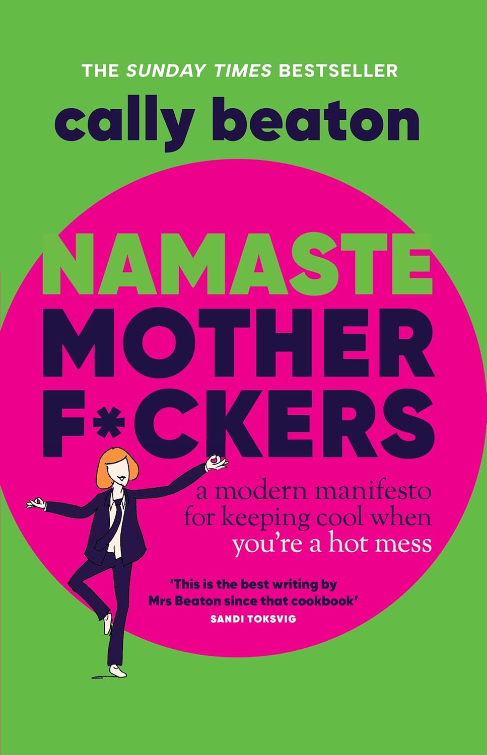 Namaste Motherf*ckers: A modern manifesto for keeping cool when you’re a hot mess