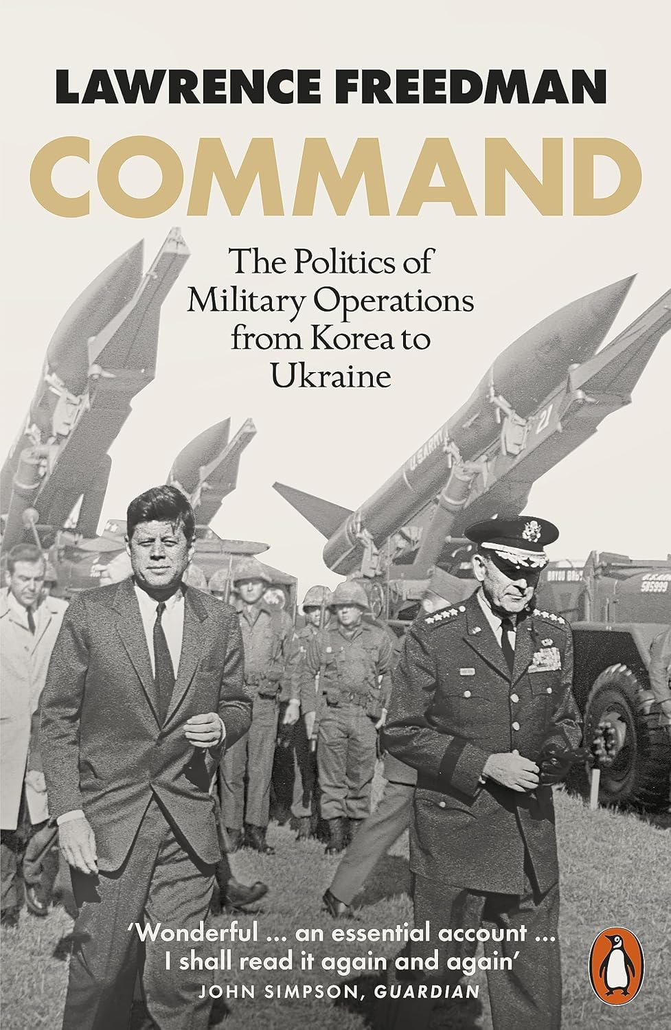 Command: The Politics of Military Operations from Korea to Ukraine