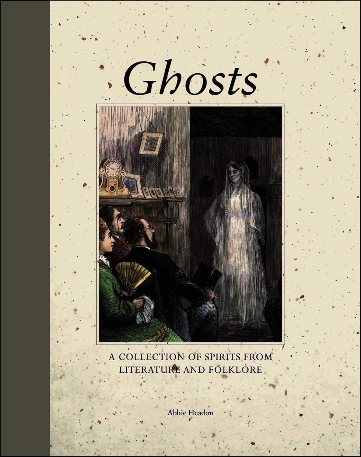 Ghosts: A Collection of Spirits from Literature and Folklore