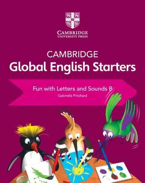 Cambridge Global English. Starters Fun with Letters and Sounds B