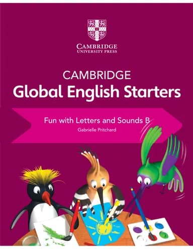 Cambridge Global English. Starters Fun with Letters and Sounds B