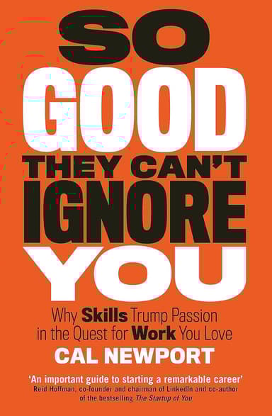 So Good They Can't Ignore You