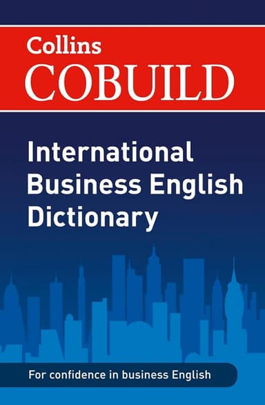 Collins COBUILD. International Business English Dictionary