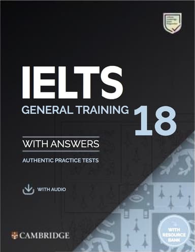 Practice Tests IELTS 18 General with Answers, Downloadable Audio and Resource Bank
