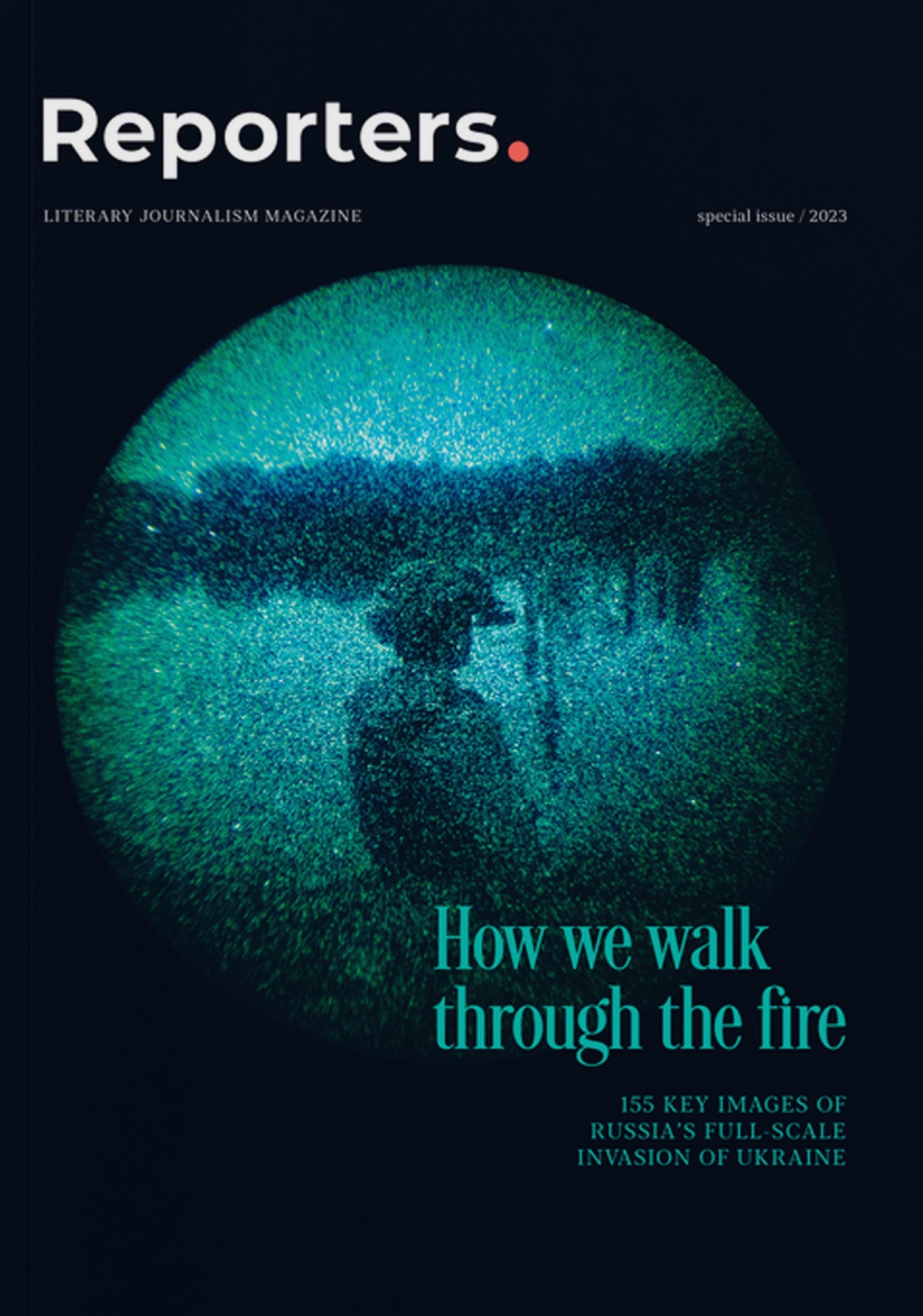 Reporters. How we walk through the fire