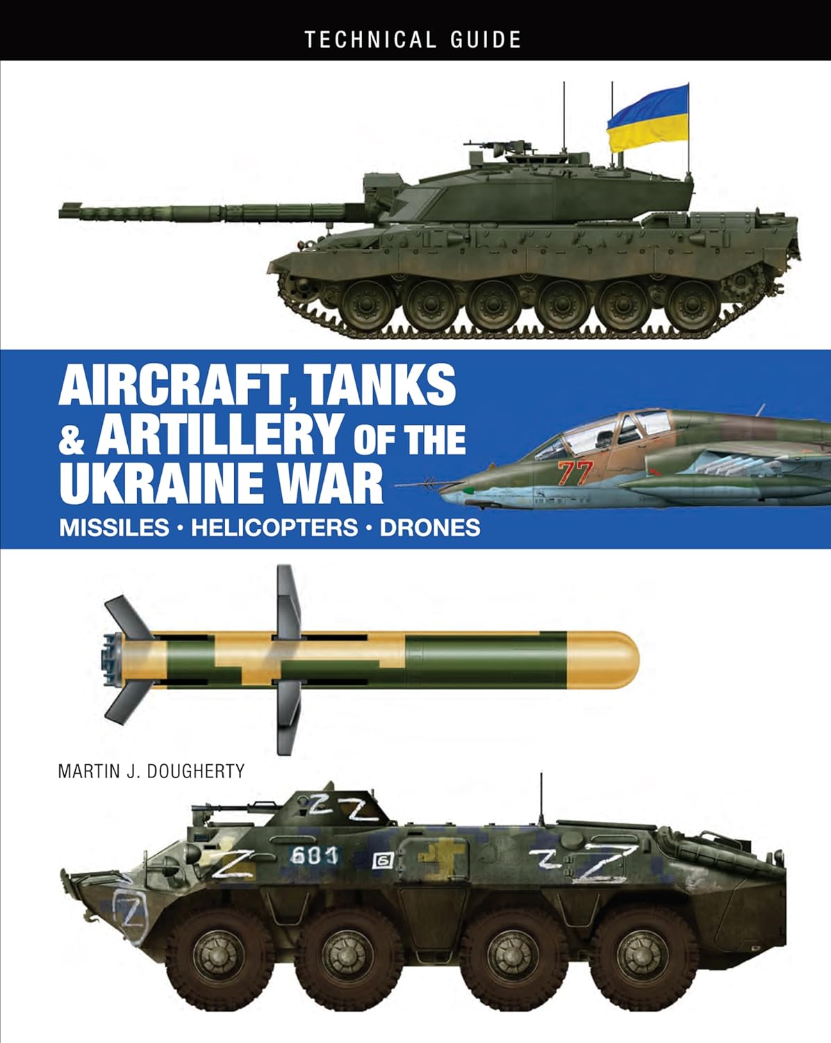 Aircraft, Tanks and Artillery of the Ukraine War