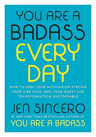 You Are a Badass Every Day