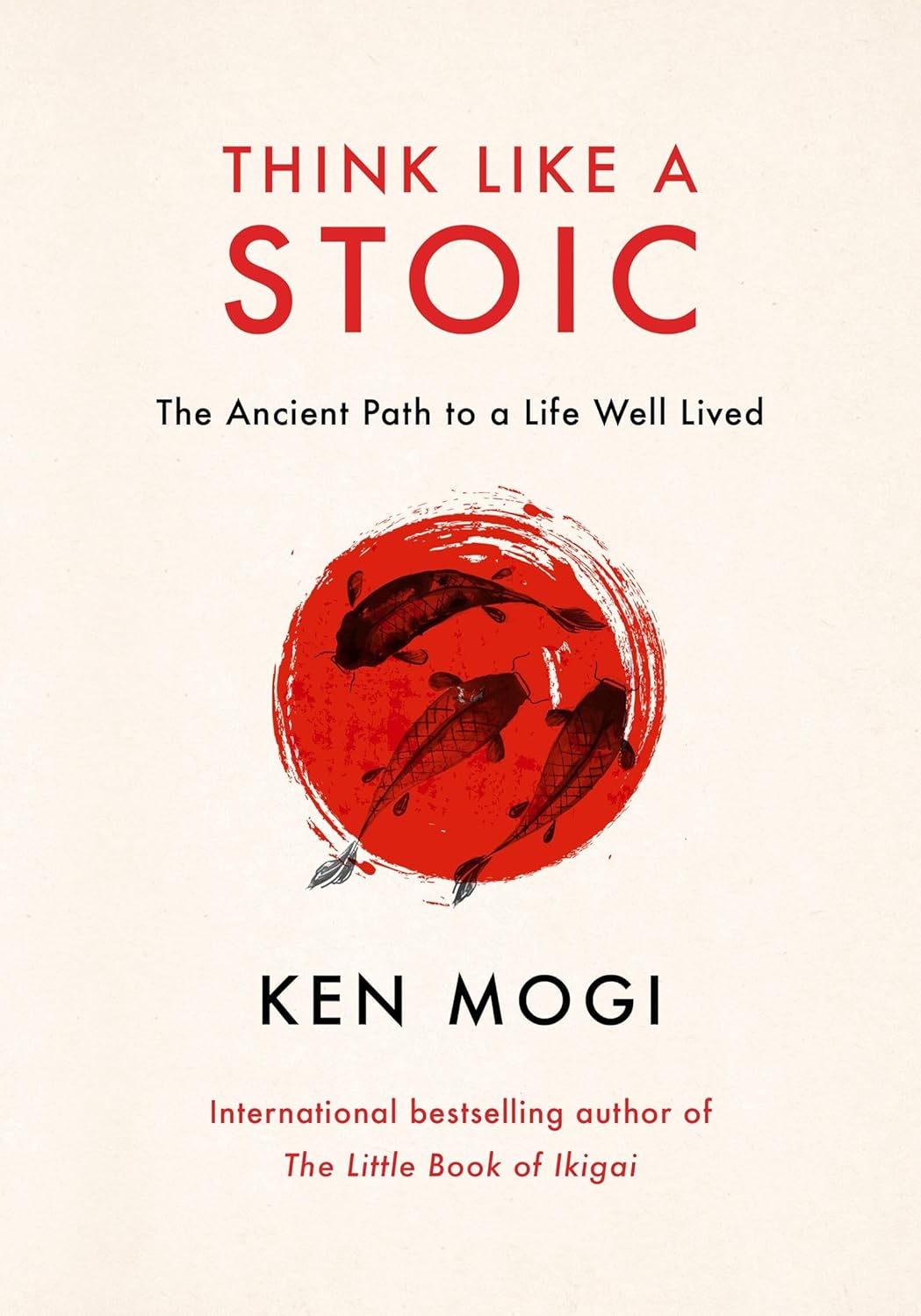 Think Like a Stoic: The Ancient Path to a Life Well...