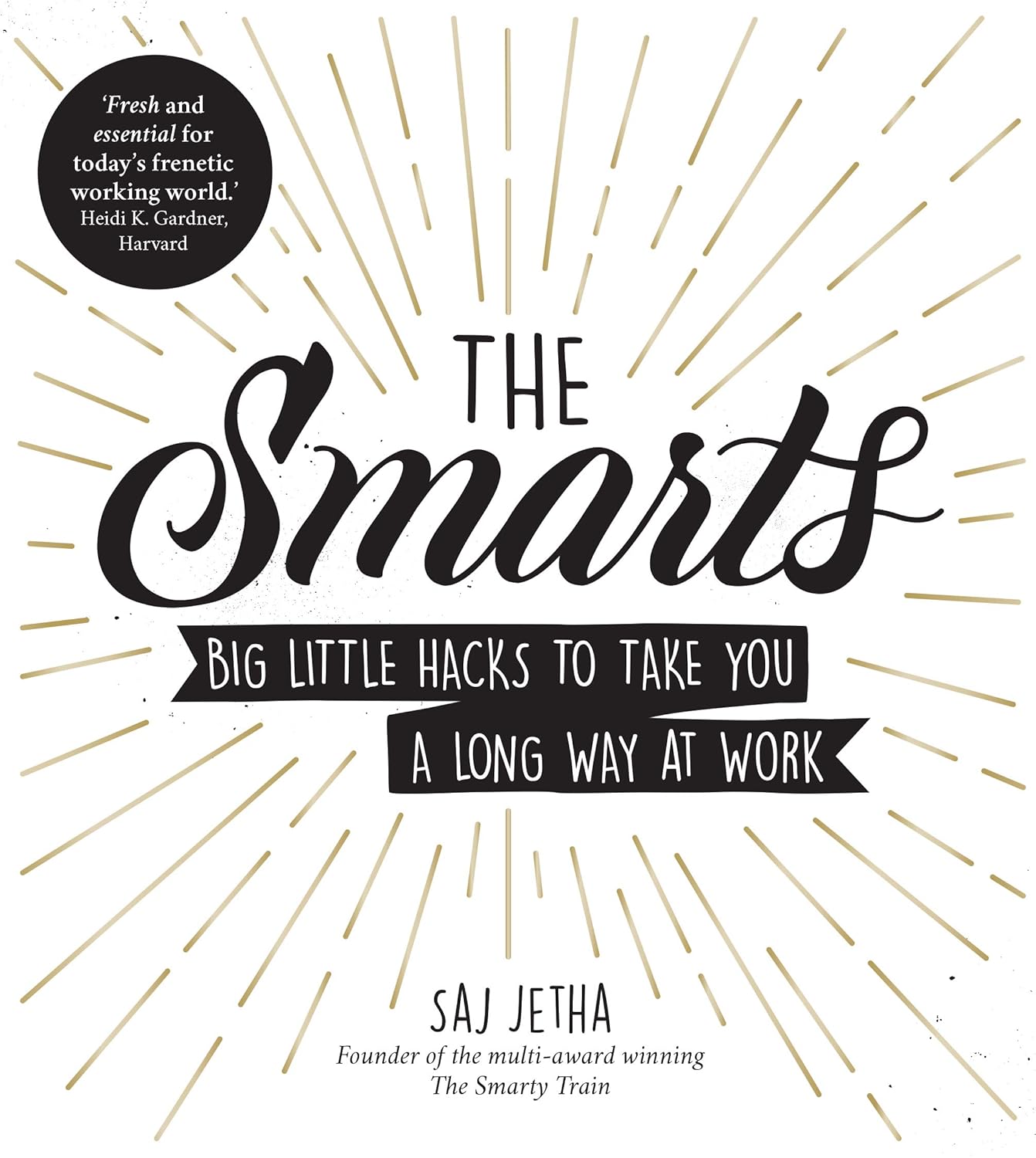The Smarts. Big Little Hacks to Take You a Long Way...