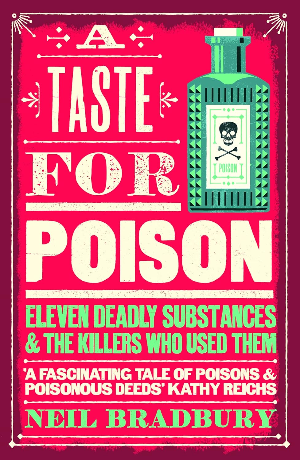 A Taste for Poison: Eleven Deadly Substances and the...